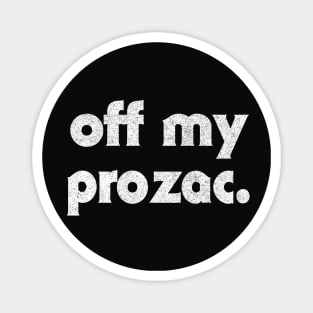 Off My Prozac  //// Retro Typography Design Magnet